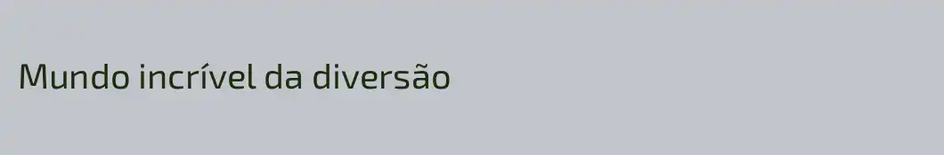 Mundo incrível da diversão
